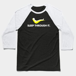 Sleep Through It Baseball T-Shirt